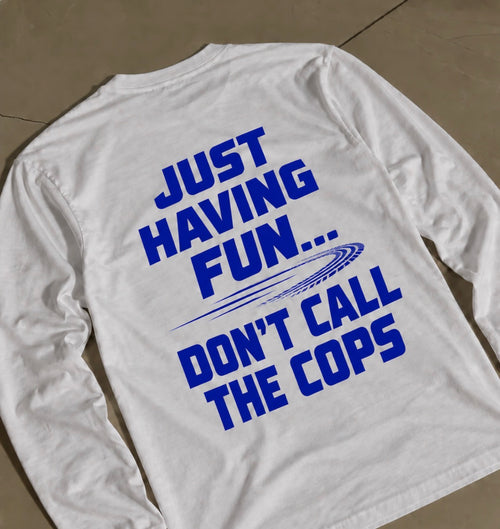 Just Having Fun Long Sleeve Shirt