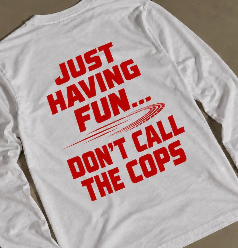 Just Having Fun Long Sleeve Shirt